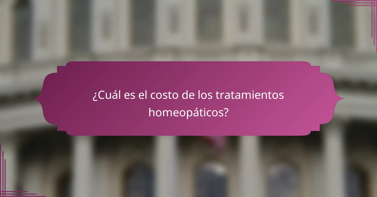 ¿Cuál es el costo de los tratamientos homeopáticos?