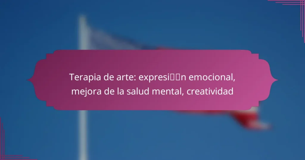 Terapia de arte: expresión emocional, mejora de la salud mental, creatividad