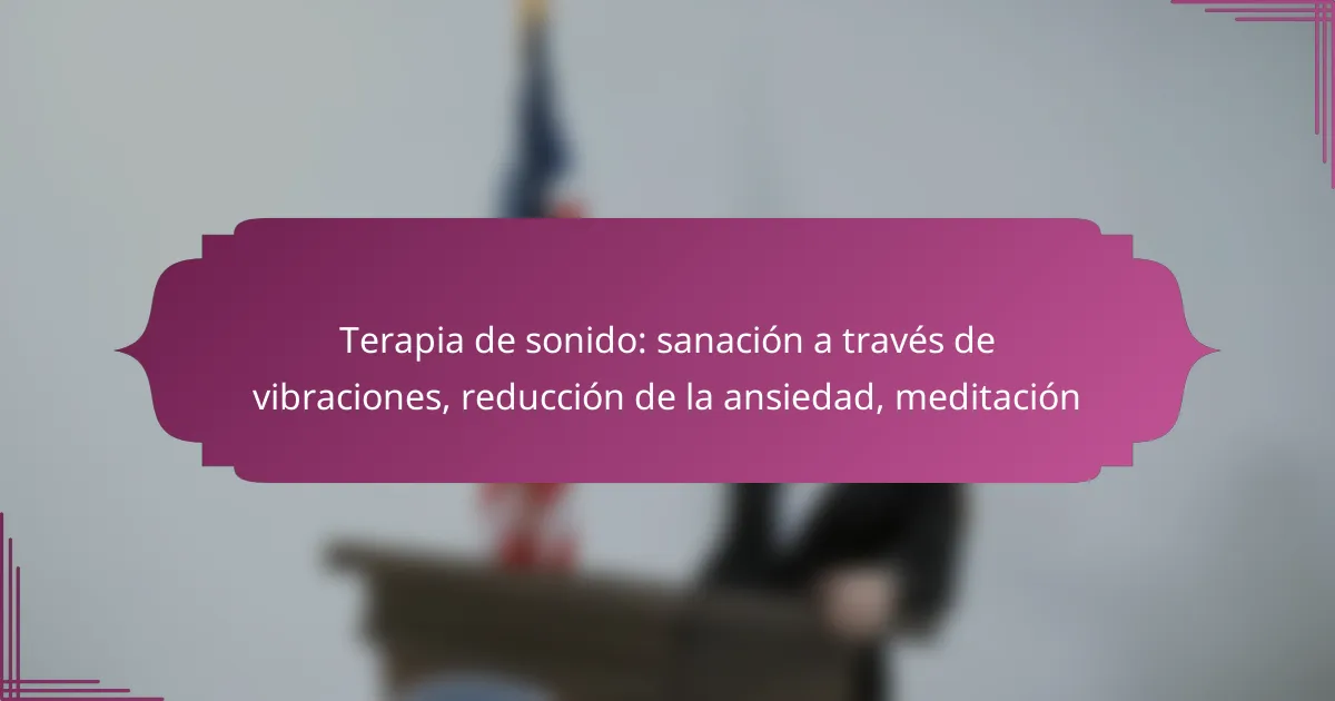 Terapia de sonido: sanación a través de vibraciones, reducción de la ansiedad, meditación